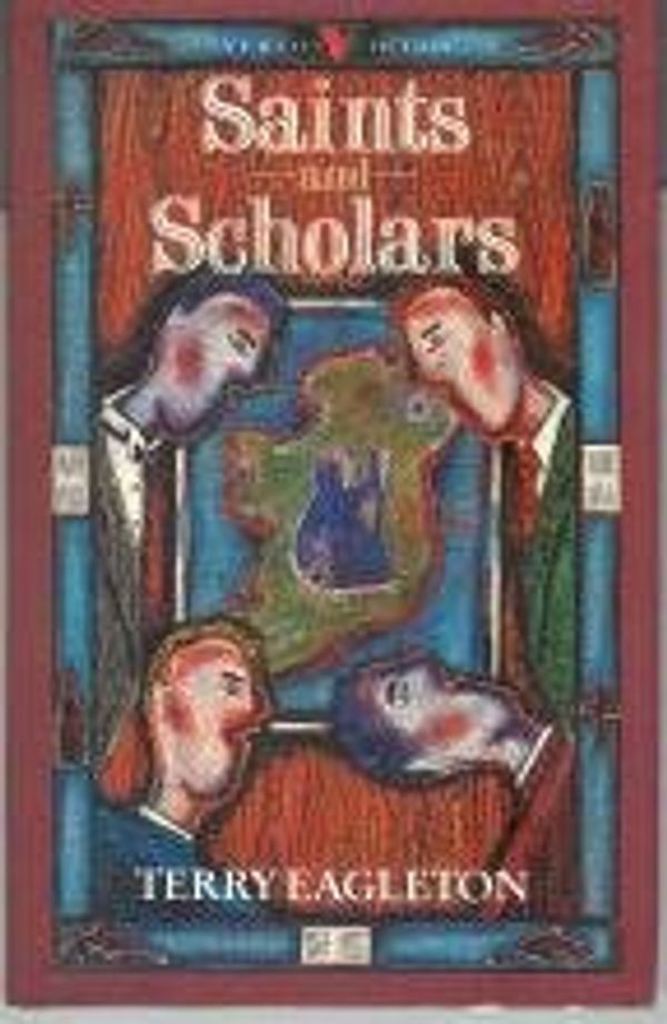 Cover Art for 9780860911807, Saints and Scholars by Terry Eagleton