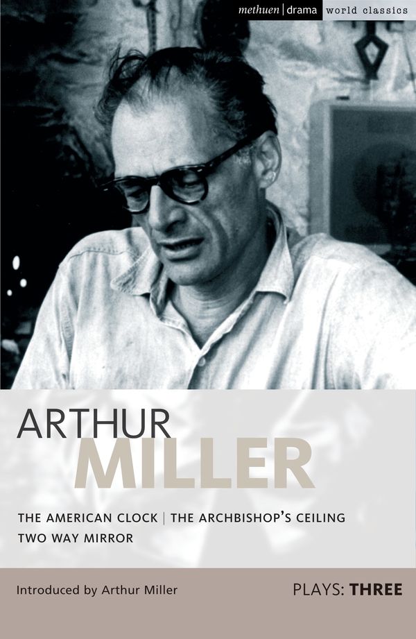 Cover Art for 9781408111321, Arthur Miller Plays 3 by Arthur Miller