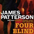 Cover Art for 9780755349364, Four Blind Mice by James Patterson