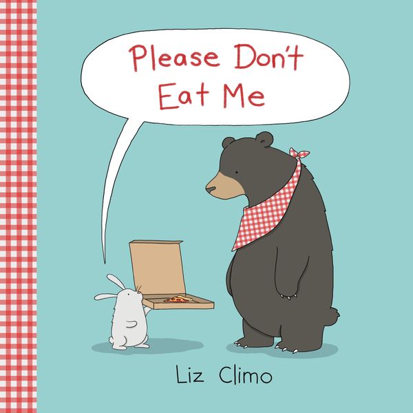 Cover Art for 9780316315258, Please Don't Eat Me by Liz Climo