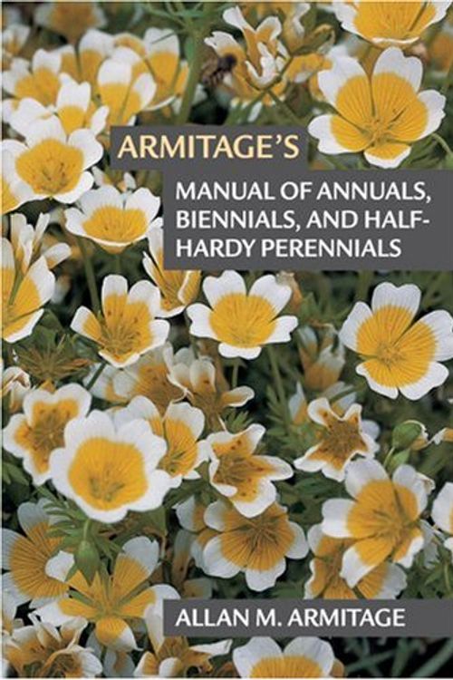 Cover Art for 9780881925050, Armitage's Manual of Annuals, Biennials and Half-hardy Perennials by Allan M. Armitage