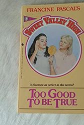 Cover Art for 9780553279412, Too Good to be True (Sweet Valley High S.) by Francine Pascal