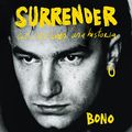 Cover Art for B0BLZHHVYS, Surrender (Spanish Edition): 40 canciones, una historia [40 Songs, One Story] by Bono, Ana Mata Buil - translator, Miguel Temprano García - translator