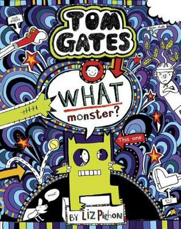 Cover Art for 9781760663537, Tom Gates #15What Monster? by Liz Pichon