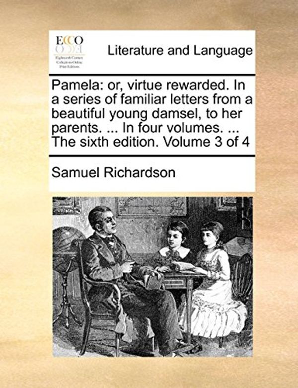 Cover Art for 9781140912231, Pamela: Or, Virtue Rewarded. in a Series by Samuel Richardson
