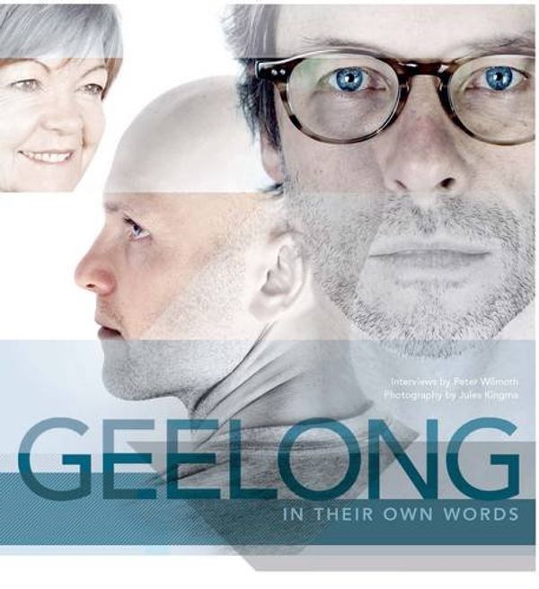 Cover Art for 9781742709109, Geelong: In Their Own Words by Peter Wilmoth