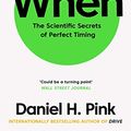 Cover Art for B073QR2T3Y, When: The Scientific Secrets of Perfect Timing by Daniel H. Pink
