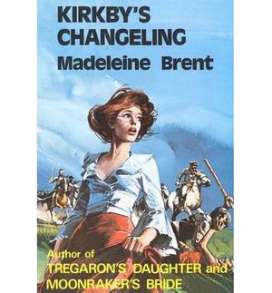 Cover Art for 9780285641662, Kirkby's Changeling by Madeleine Brent