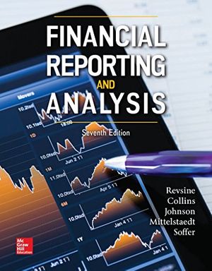 Cover Art for 9781260152180, Loose Leaf for Financial Reporting & Analysis by Lawrence Revsine, Collins Professor, Daniel W, Johnson Professor, Lecturer and Head of the School of English Bruce, Sr., Fred Mittelstaedt, Leonard C. Soffer