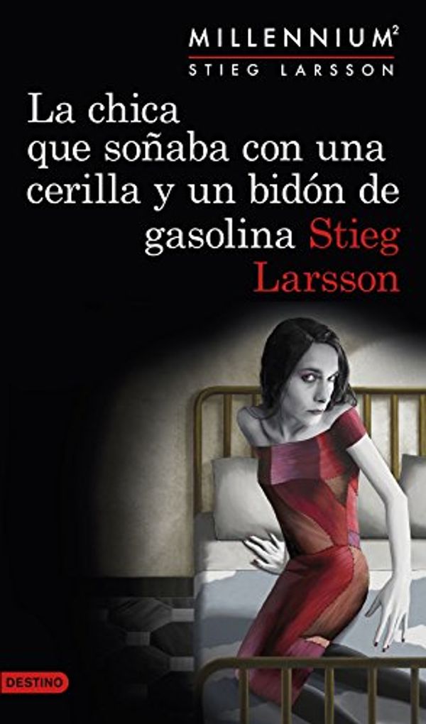 Cover Art for 9788423349821, La chica que soñaba con una cerilla y un bidón de gasolina (Serie Millennium 2) by Stieg Larsson