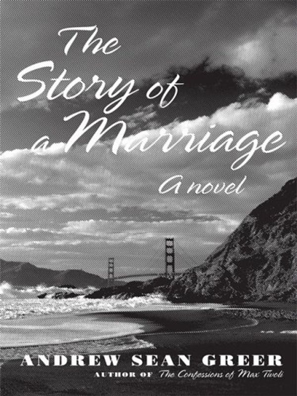 Cover Art for 9781410410412, The Story of a Marriage [Large Print] by Greer, Andrew Sean