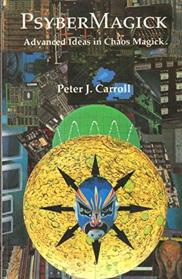 Cover Art for 9781561840922, Psybermagick: Advanced Ideas in Chaos Magic by Peter J. Carroll