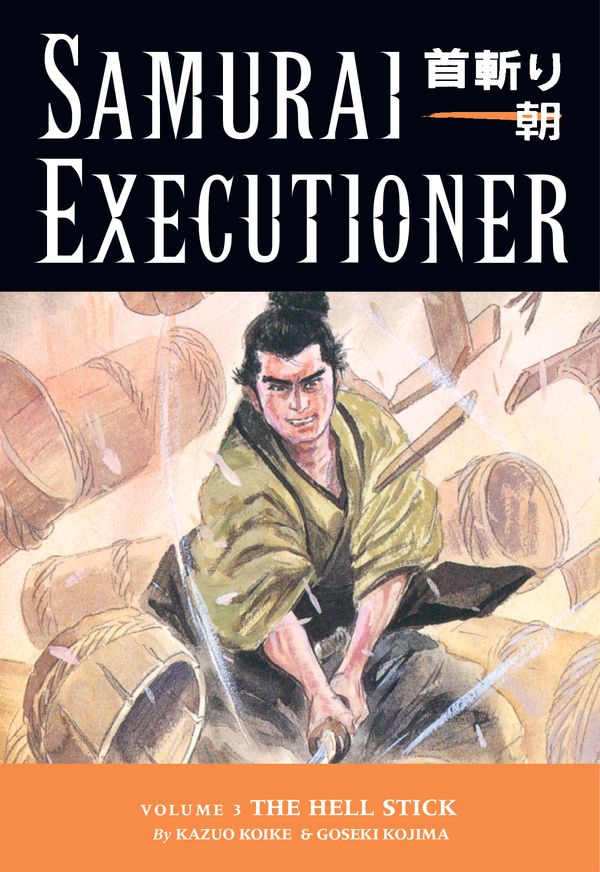 Cover Art for 9781621152538, Samurai Executioner Volume 3: The Hell Stick by Goseki Kojima, Kazuo Koike