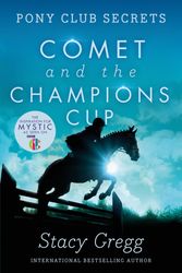 Cover Art for 9780007270309, Comet and the Champion’s Cup (Pony Club Secrets, Book 5) by Stacy Gregg