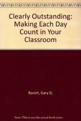 Cover Art for 9780205133321, Clearly Outstanding: Making Each Day Count in Your Classroom by Gary D. Borich