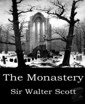 Cover Art for 9780748605743, The Monastery by Walter Scott