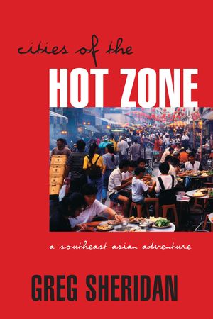 Cover Art for 9781741142242, Cities of the Hot Zone by Greg Sheridan