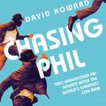 Cover Art for 9781509862269, Chasing PhilThe Adventures of Two Undercover FBI Agents wit... by David Howard