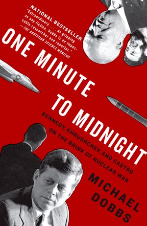 Cover Art for 9781400078912, One Minute to Midnight by Michael Dobbs