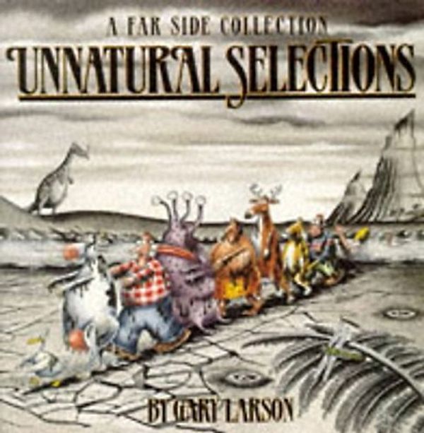 Cover Art for 9780751504187, Unnatural Selections: A Far Side Collection by Gary Larson