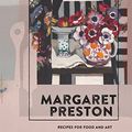 Cover Art for B01M9GR5PT, Margaret Preston: Recipes for Food and Art by Lesley Harding