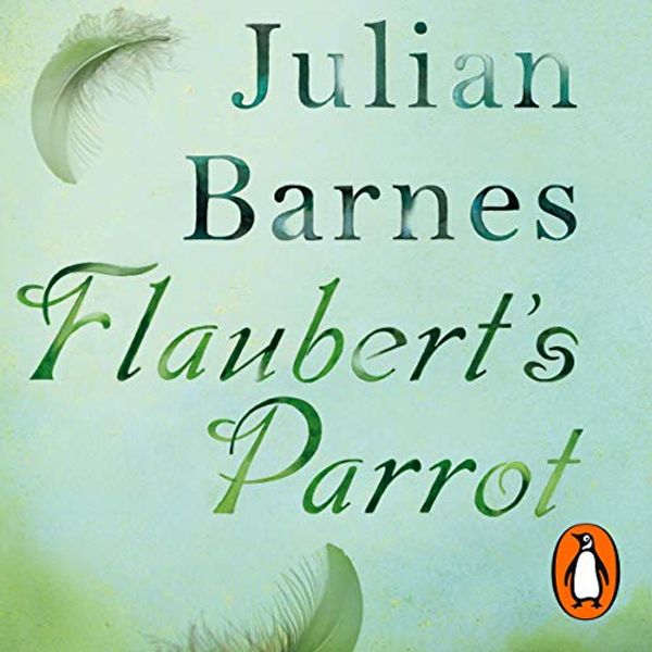 Cover Art for B00NPBJ3T0, Flaubert's Parrot by Julian Barnes