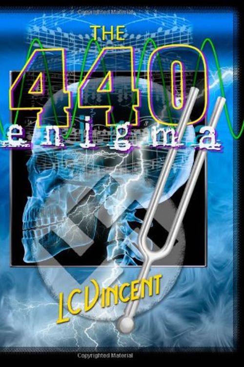 Cover Art for 9781477432877, The 440 Enigma: The Musical Conspiracy to Separate Mankind from the Divine by L C. Vincent