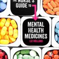 Cover Art for 9781526408358, The Nurse's Guide to Mental Health Medicines by Elizabeth Jane Holland