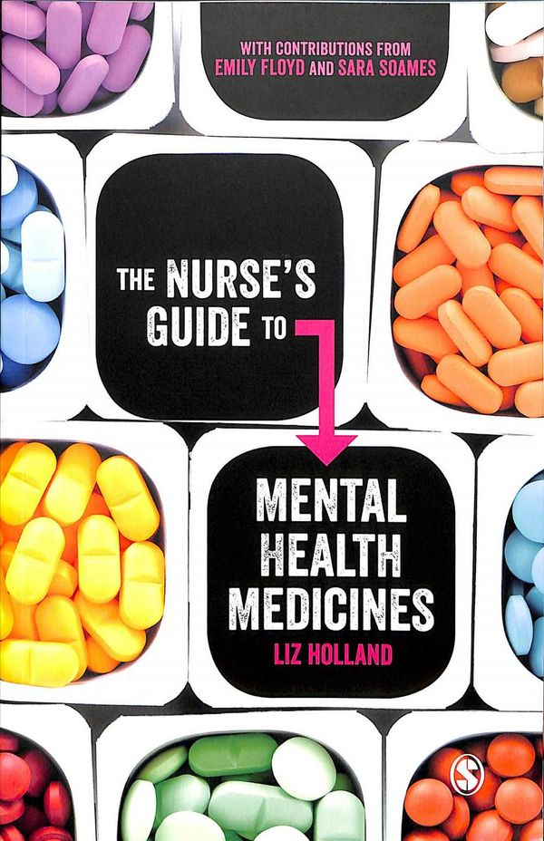 Cover Art for 9781526408358, The Nurse's Guide to Mental Health Medicines by Elizabeth Jane Holland