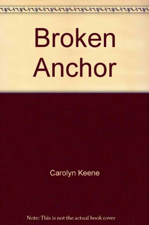 Cover Art for 9780671642815, Broken Anchor by Carolyn Keene