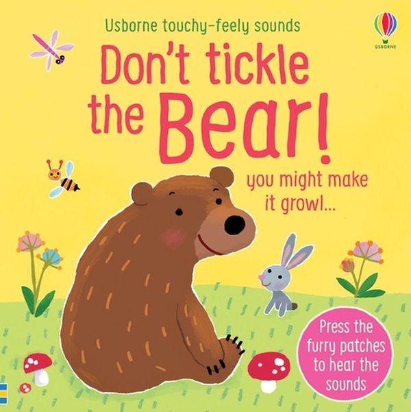 Cover Art for 9781474976756, Don't Tickle The Bear! (Touchy-Feely Sound Books) by Sam Taplin