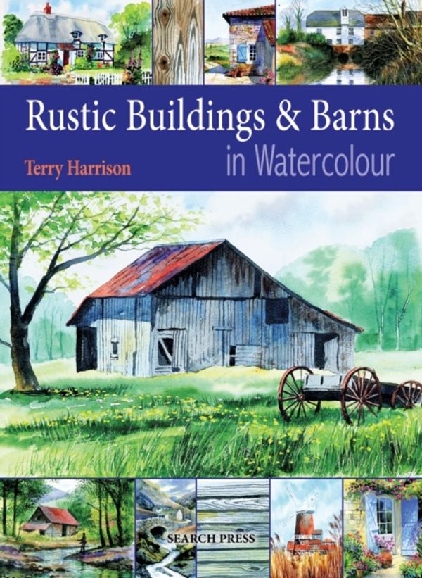 Cover Art for 9781844483426, Rustic Buildings and Barns in Watercolour by Terry Harrison