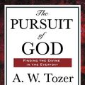 Cover Art for 9781604593198, The Pursuit of God by A. W. Tozer