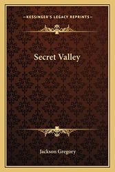 Cover Art for 9781163699300, Secret Valley by Jackson Gregory