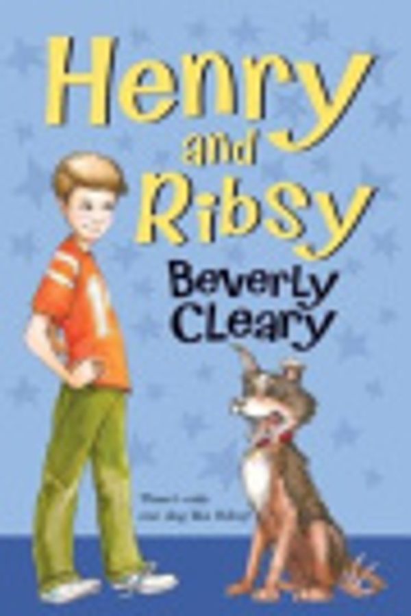 Cover Art for 9780061685064, Henry and Ribsy by Beverly Cleary, Tracy Dockray