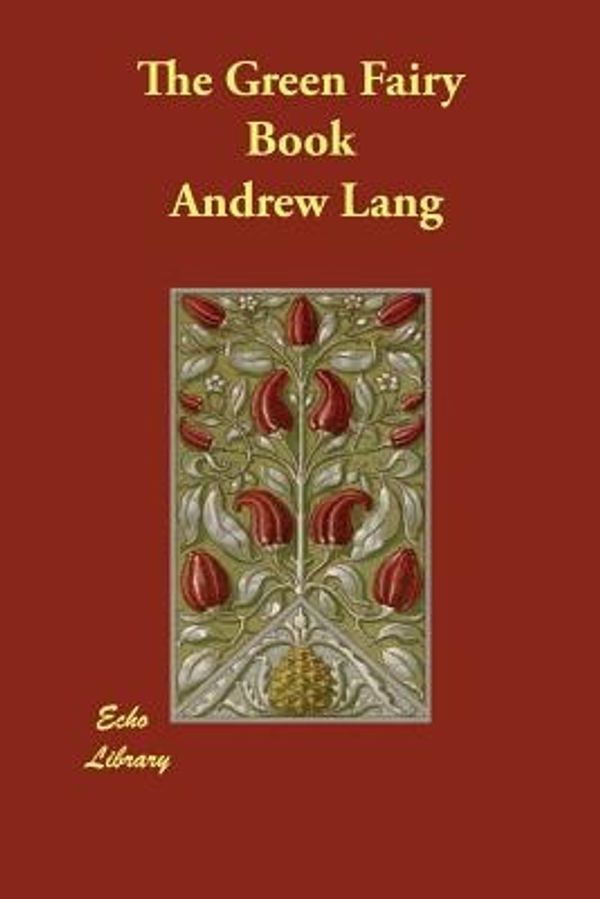 Cover Art for 9781406860825, The Green Fairy Book by Andrew Lang