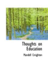 Cover Art for 9781110621439, Thoughts on Education by Mandell Creighton