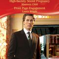 Cover Art for 9781408913604, High-Society Secret Pregnancy: AND Front Page Engagement (Mills & Boon Desire) by Laura Wright and Maureen Child