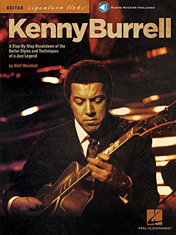 Cover Art for 0073999567892, Kenny Burrell: A Step-By-Step Breakdown of the Guitar Styles and Techniques of a Jazz Legend (Guitar Signature Licks) by Wolf Marshall, Kenny Burrell