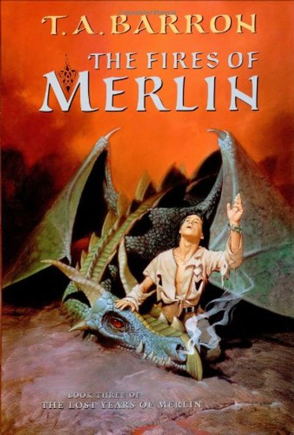 Cover Art for 9780399230202, The Fires of Merlin by T A Barron