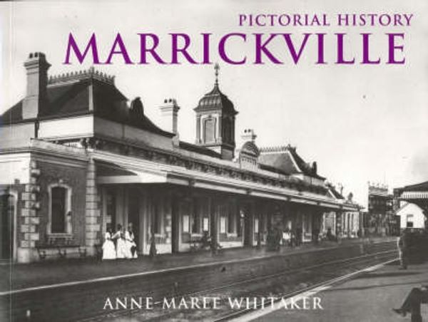 Cover Art for 9780908272877, Pictorial History Marrickville by Anne-Maree Whitaker