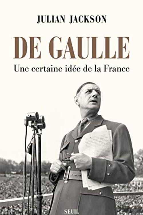 Cover Art for 9782021396317, De Gaulle : Une certaine idée de la France by Julian Jackson