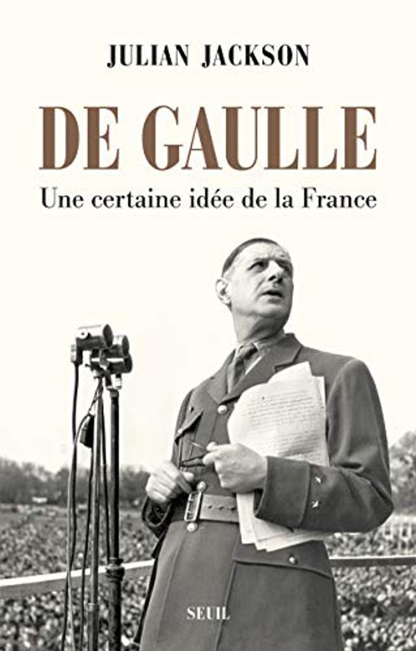 Cover Art for 9782021396317, De Gaulle : Une certaine idée de la France by Julian Jackson