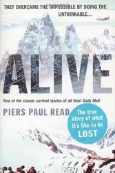 Cover Art for 9780099432494, Alive by Piers Paul Read