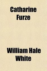 Cover Art for 9781151954565, Catharine Furze by William Hale White