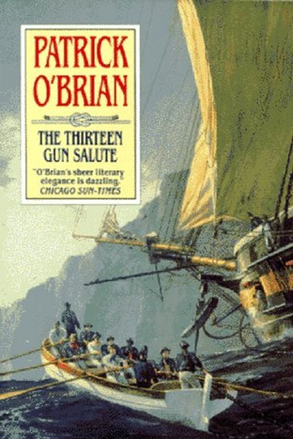 Cover Art for B01MT30SMF, The Thirteen Gun Salute by Patrick O'Brian (1991-06-17) by Unknown