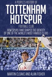 Cover Art for 9781785311888, A People's History of Tottenham Hotspur Football Club by Martin Cloake