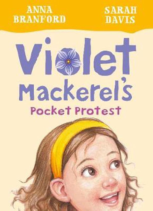 Cover Art for 9781925126754, Violet Mackerel's Pocket Protest by Anna Branford