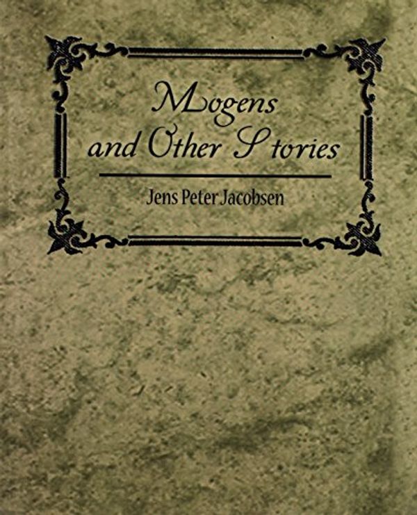 Cover Art for 9781604245028, Mogens and Other Stories by Jens Peter Jacobsen