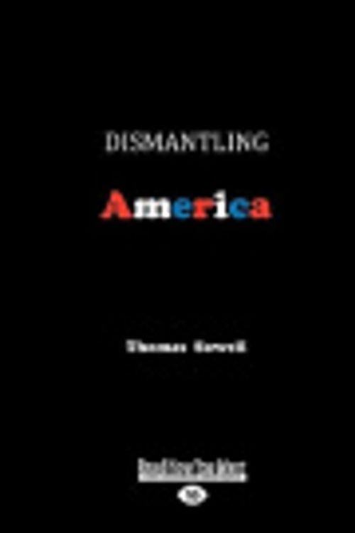 Cover Art for 9781459612570, Dismantling America and Other Controversial Essays by Thomas Sowell